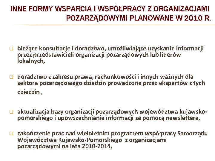 INNE FORMY WSPARCIA I WSPÓŁPRACY Z ORGANIZACJAMI POZARZĄDOWYMI PLANOWANE W 2010 R. q bieżące