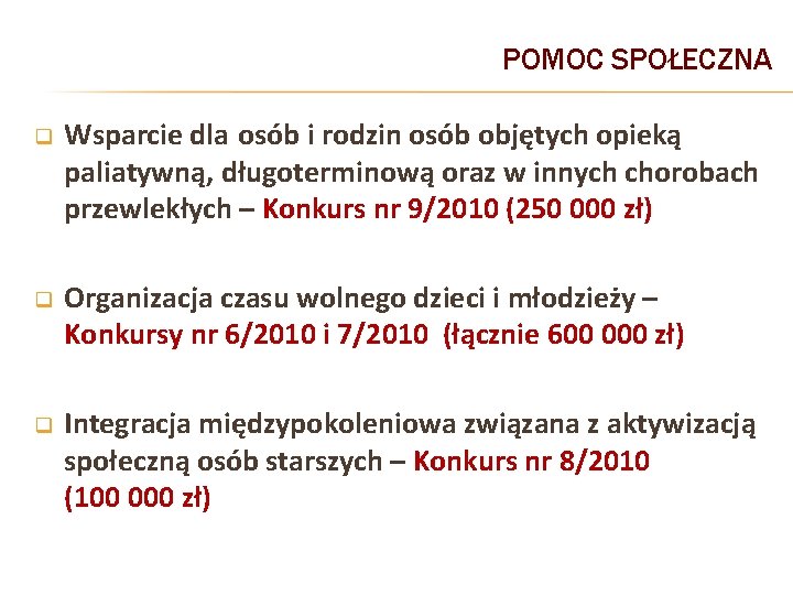 POMOC SPOŁECZNA q Wsparcie dla osób i rodzin osób objętych opieką paliatywną, długoterminową oraz