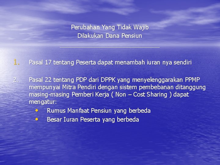 Perubahan Yang Tidak Wajib Dilakukan Dana Pensiun _______________ 1. Pasal 17 tentang Peserta dapat