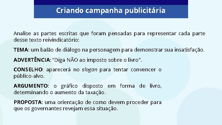 Criando campanha publicitária Analise as partes escritas que foram pensadas para representar cada parte