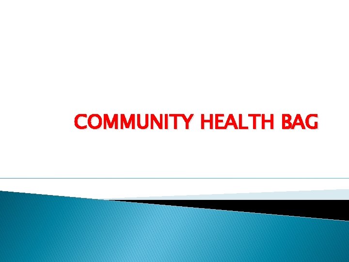 COMMUNITY HEALTH BAG 