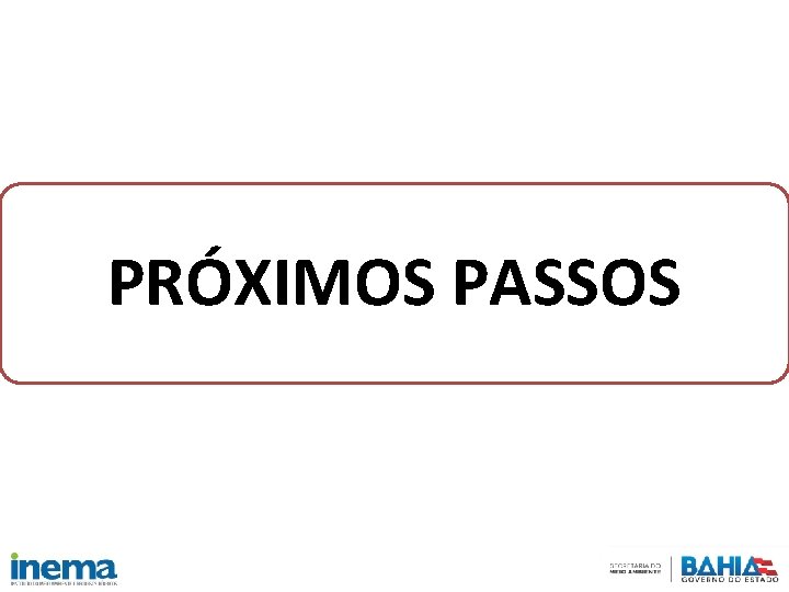 PRÓXIMOS PASSOS 