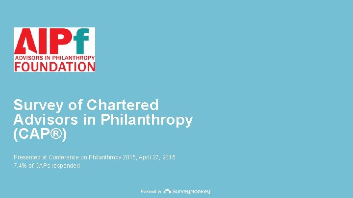 Survey of Chartered Advisors in Philanthropy (CAP®) Presented at Conference on Philanthropy 2015, April