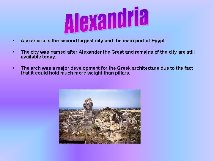  • Alexandria is the second largest city and the main port of Egypt.