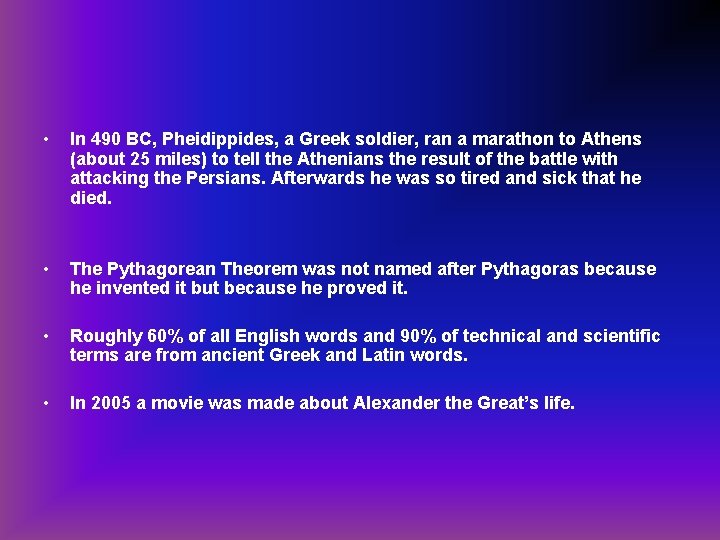  • In 490 BC, Pheidippides, a Greek soldier, ran a marathon to Athens