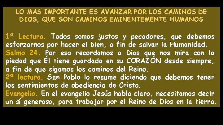 LO MAS IMPORTANTE ES AVANZAR POR LOS CAMINOS DE DIOS, QUE SON CAMINOS EMINENTEMENTE