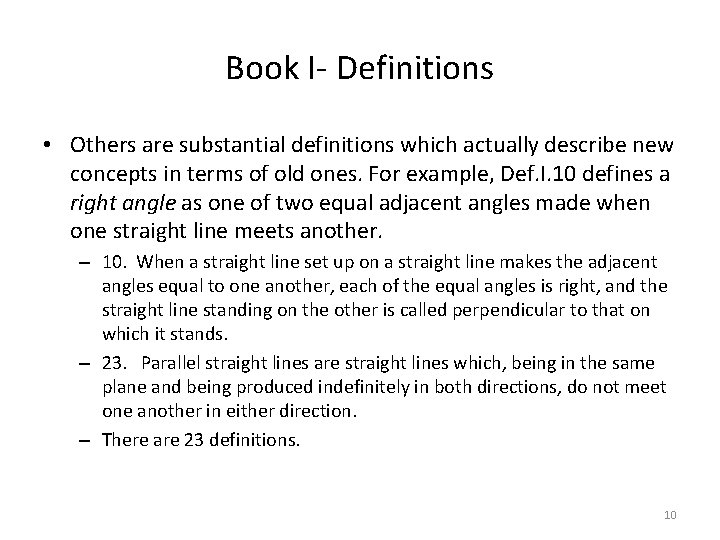 Book I- Definitions • Others are substantial definitions which actually describe new concepts in