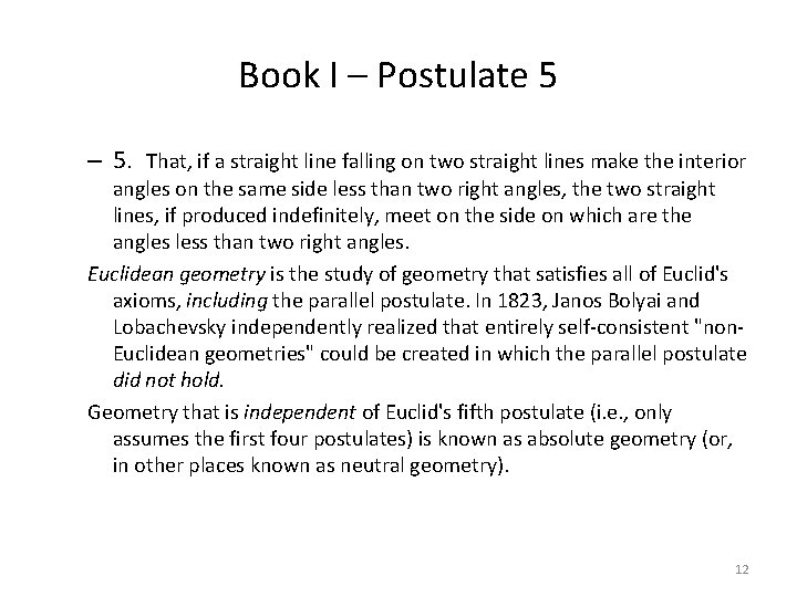 Book I – Postulate 5 – 5. That, if a straight line falling on