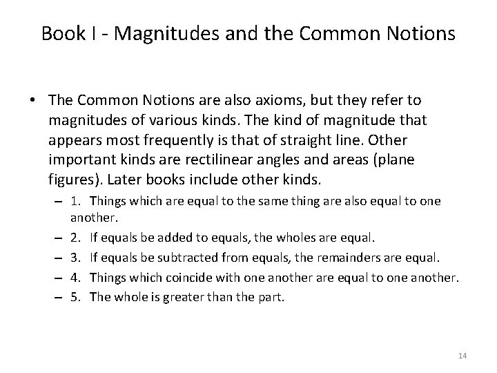 Book I - Magnitudes and the Common Notions • The Common Notions are also