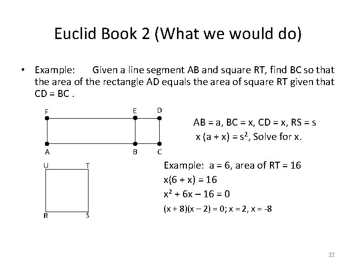 Euclid Book 2 (What we would do) • Example: Given a line segment AB