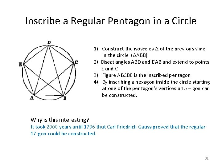 Inscribe a Regular Pentagon in a Circle 1) Construct the isosceles D of the