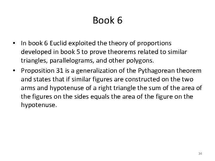 Book 6 • In book 6 Euclid exploited theory of proportions developed in book
