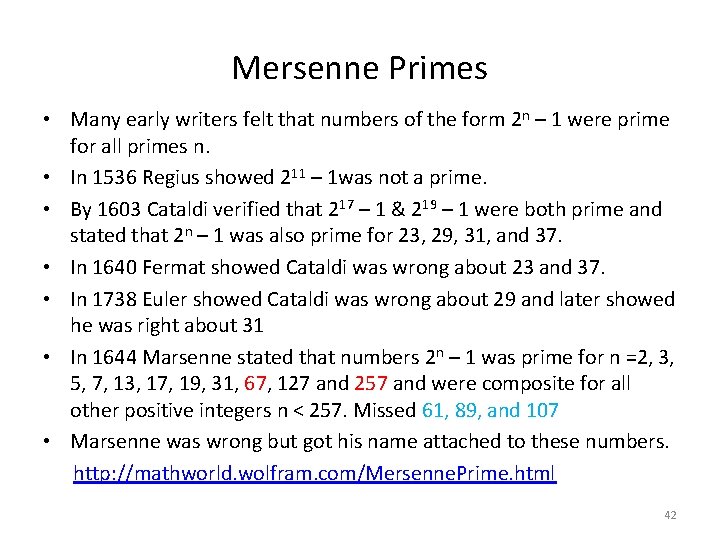 Mersenne Primes • Many early writers felt that numbers of the form 2 n
