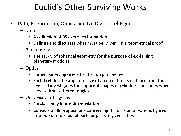 Euclid’s Other Surviving Works • Data, Phenomena, Optics, and On Division of Figures –