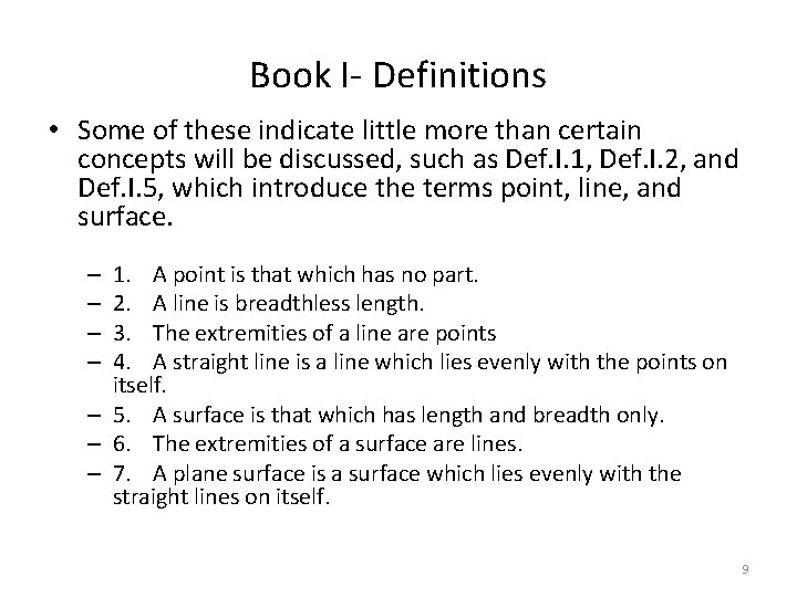 Book I- Definitions • Some of these indicate little more than certain concepts will