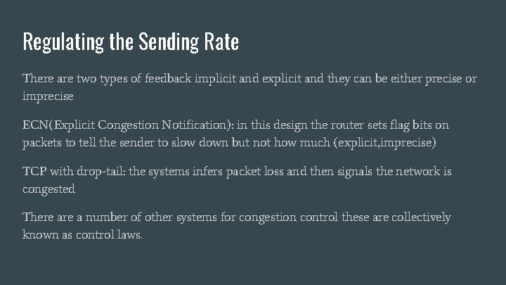 Regulating the Sending Rate There are two types of feedback implicit and explicit and