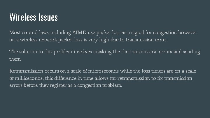 Wireless Issues Most control laws including AIMD use packet loss as a signal for