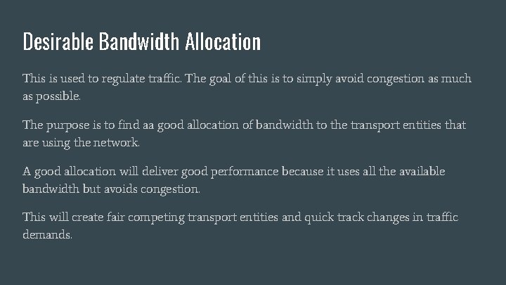 Desirable Bandwidth Allocation This is used to regulate traffic. The goal of this is