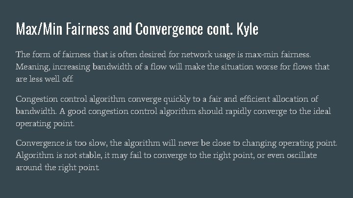 Max/Min Fairness and Convergence cont. Kyle The form of fairness that is often desired