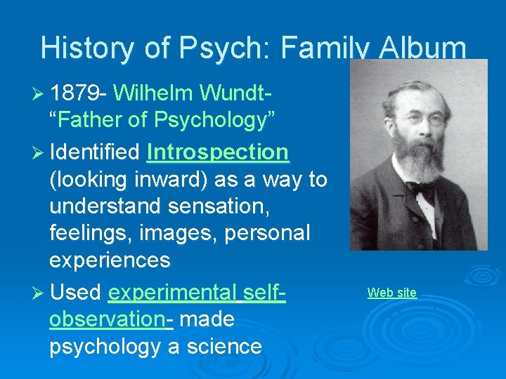 History of Psych: Family Album Ø 1879 - Wilhelm Wundt- “Father of Psychology” Ø