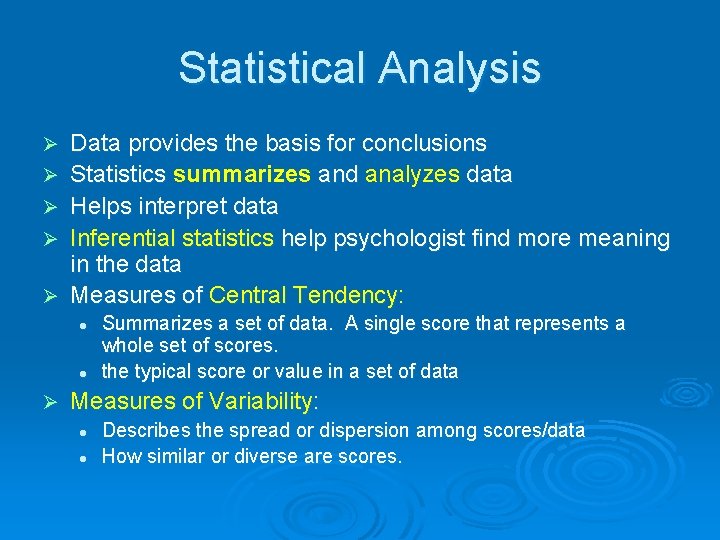 Statistical Analysis Ø Ø Ø Data provides the basis for conclusions Statistics summarizes and