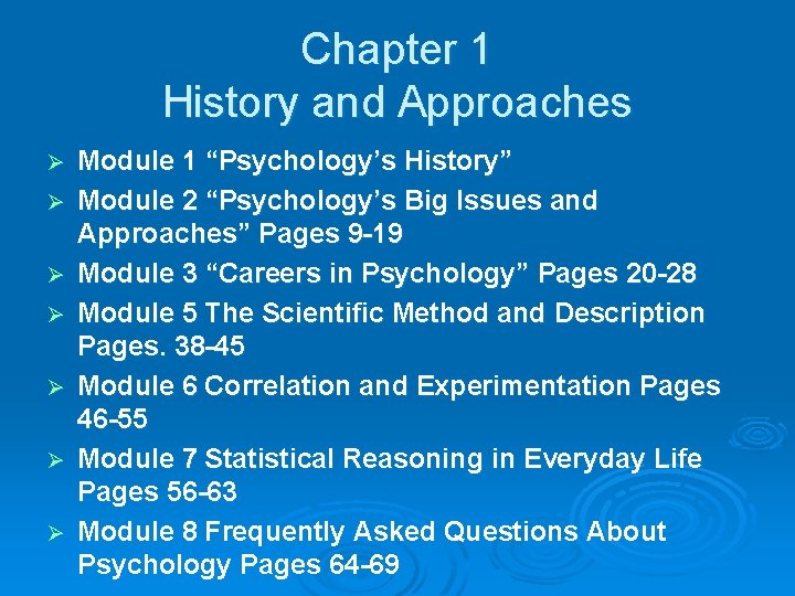 Chapter 1 History and Approaches Ø Ø Ø Ø Module 1 “Psychology’s History” Module