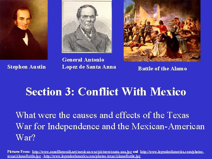 Stephen Austin General Antonio Lopez de Santa Anna Battle of the Alamo Section 3: