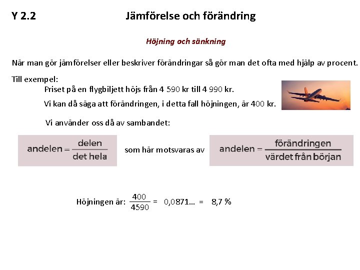 Y 2. 2 Jämförelse och förändring Höjning och sänkning När man gör jämförelser eller