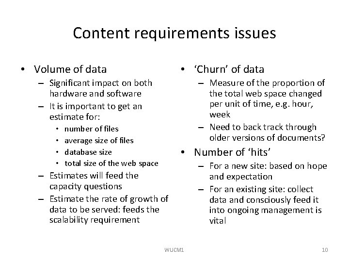 Content requirements issues • Volume of data • ‘Churn’ of data – Significant impact