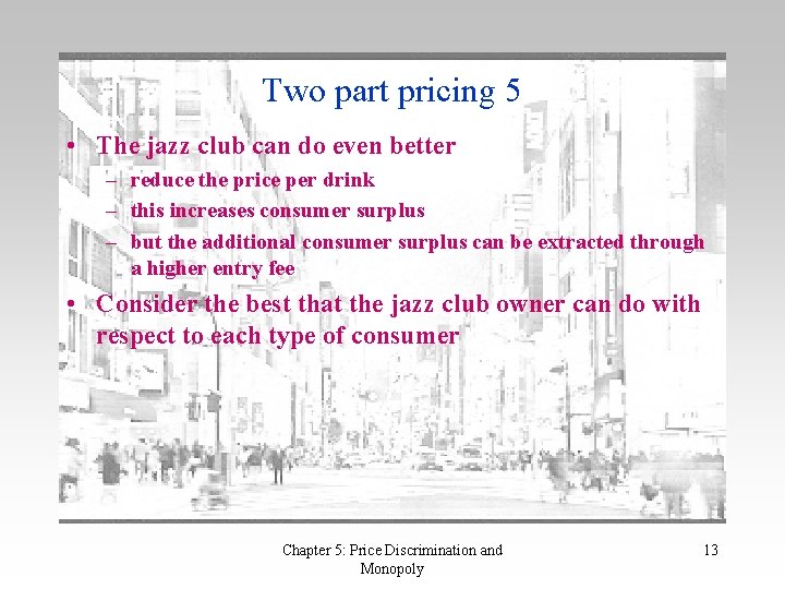 Two part pricing 5 • The jazz club can do even better – reduce