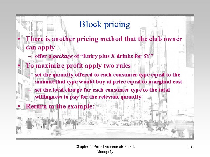 Block pricing • There is another pricing method that the club owner can apply