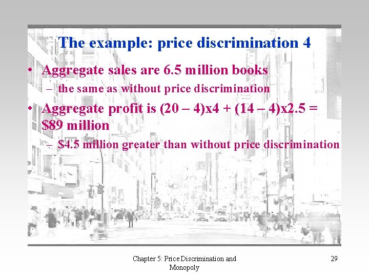 The example: price discrimination 4 • Aggregate sales are 6. 5 million books –