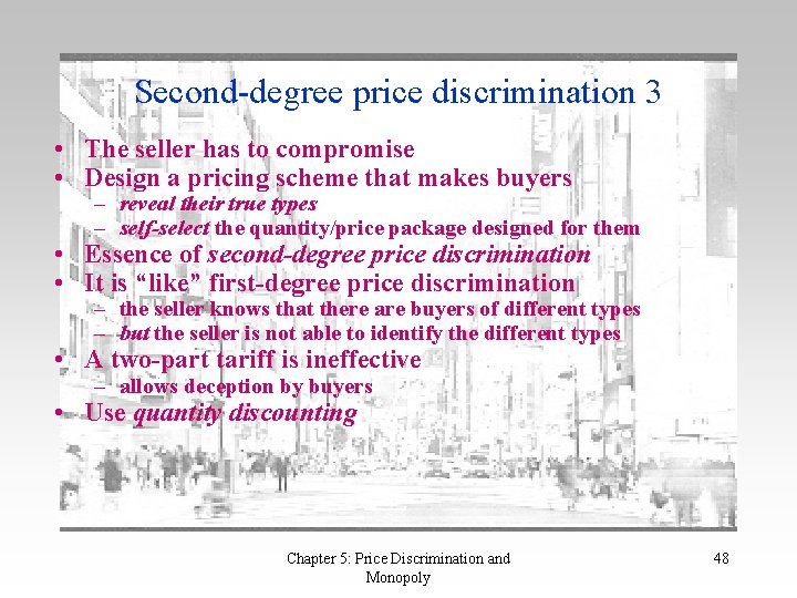 Second-degree price discrimination 3 • The seller has to compromise • Design a pricing