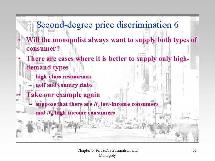 Second-degree price discrimination 6 • Will the monopolist always want to supply both types