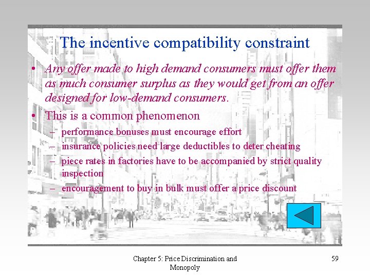 The incentive compatibility constraint • Any offer made to high demand consumers must offer