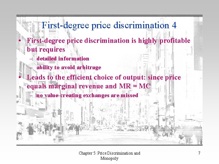 First-degree price discrimination 4 • First-degree price discrimination is highly profitable but requires –