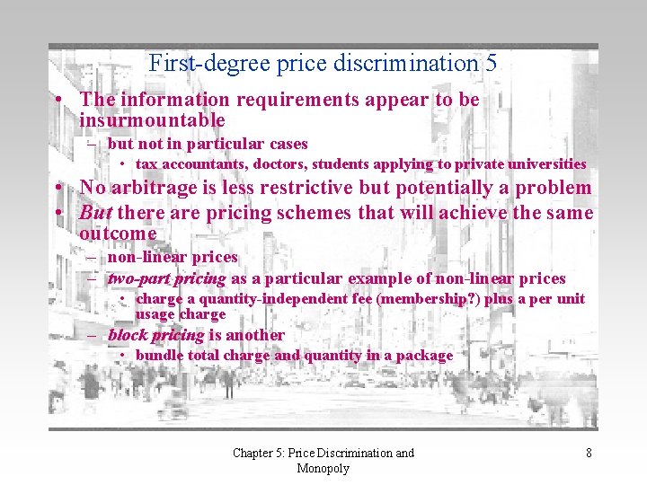 First-degree price discrimination 5 • The information requirements appear to be insurmountable – but