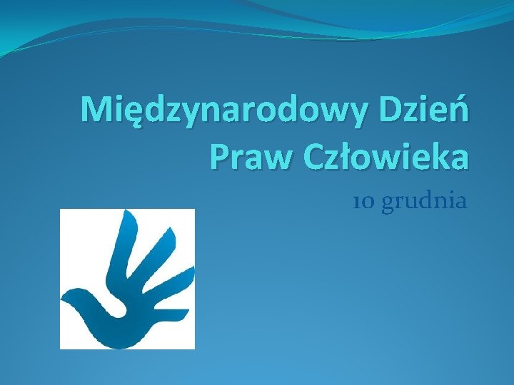 Międzynarodowy Dzień Praw Człowieka 10 grudnia 