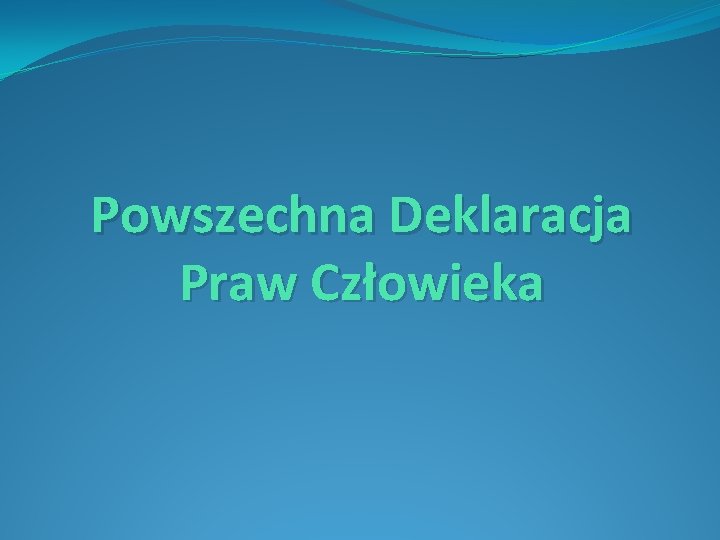 Powszechna Deklaracja Praw Człowieka 