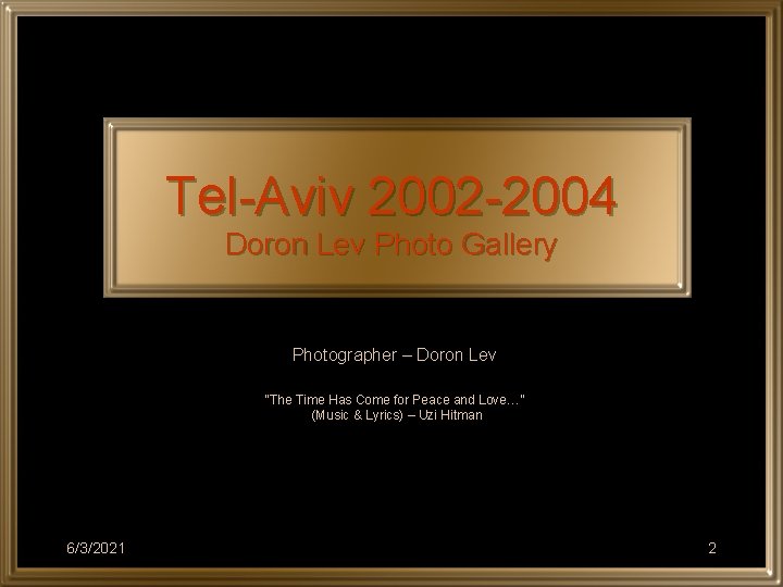 Tel-Aviv 2002 -2004 Doron Lev Photo Gallery Photographer – Doron Lev “The Time Has