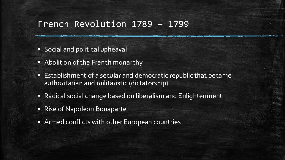 French Revolution 1789 – 1799 ▪ Social and political upheaval ▪ Abolition of the