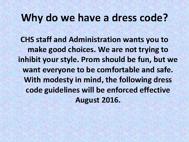 Why do we have a dress code? CHS staff and Administration wants you to