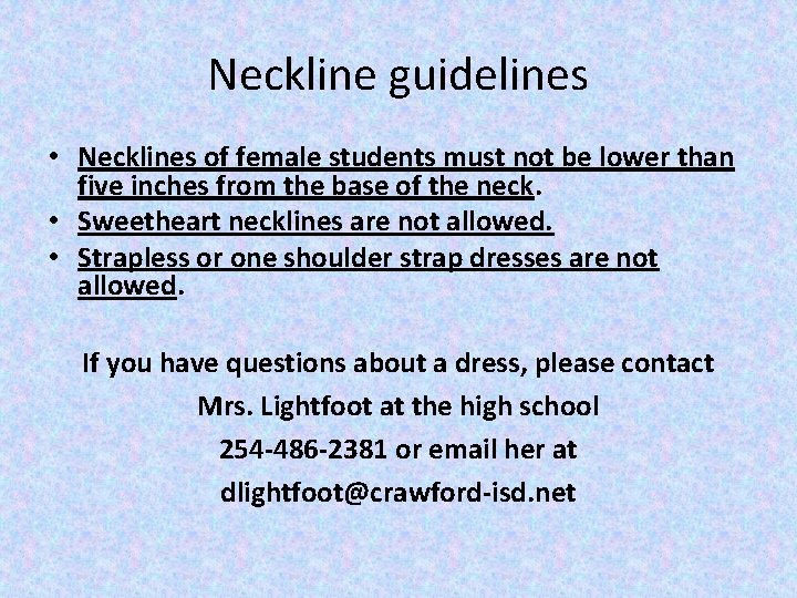 Neckline guidelines • Necklines of female students must not be lower than five inches