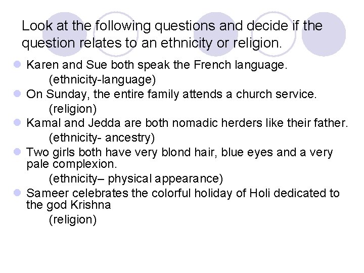 Look at the following questions and decide if the question relates to an ethnicity