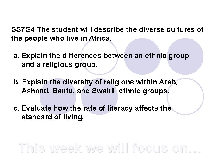 SS 7 G 4 The student will describe the diverse cultures of the people