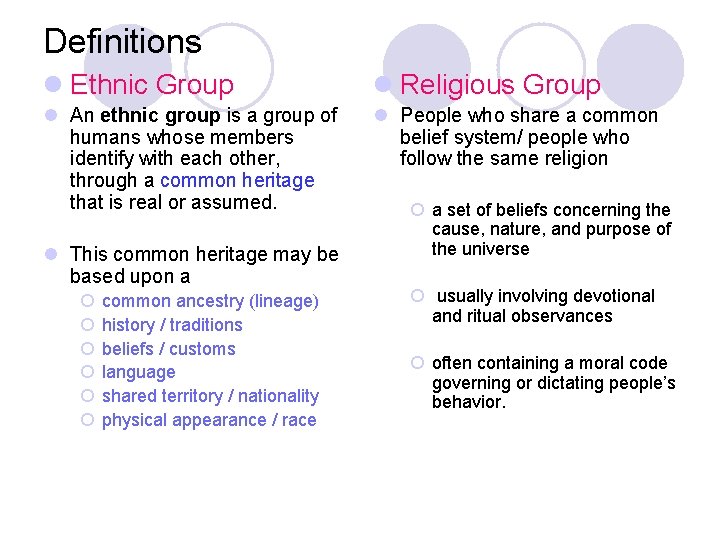 Definitions l Ethnic Group l Religious Group l An ethnic group is a group