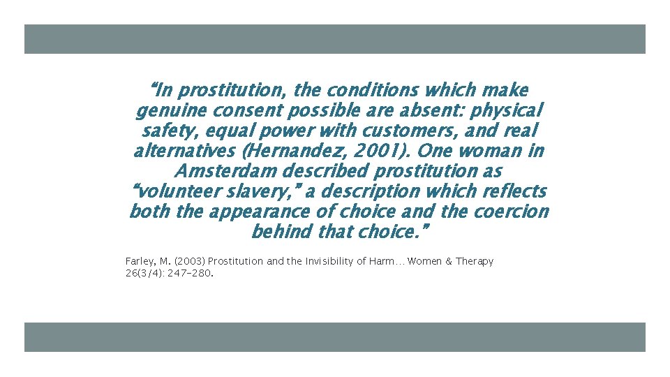 “In prostitution, the conditions which make genuine consent possible are absent: physical safety, equal “In prostitution, the conditions which make genuine consent possible are absent: physical safety, equal