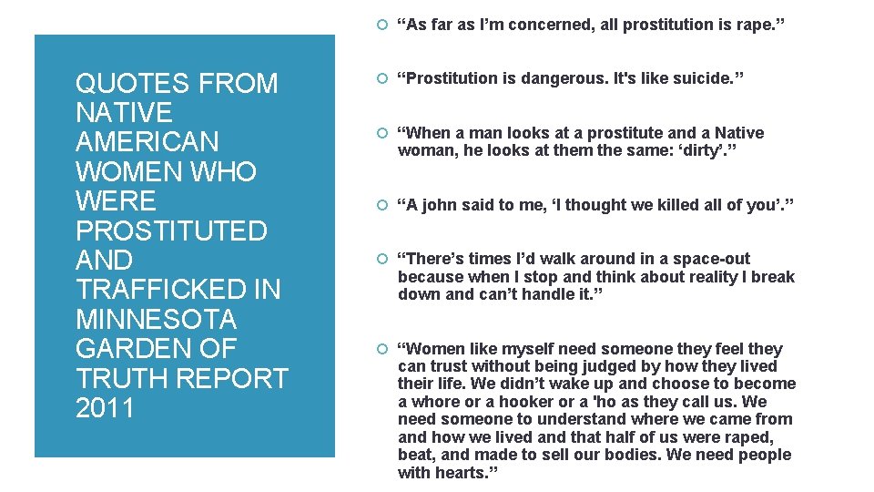 “As far as I’m concerned, all prostitution is rape. ” QUOTES FROM NATIVE “As far as I’m concerned, all prostitution is rape. ” QUOTES FROM NATIVE