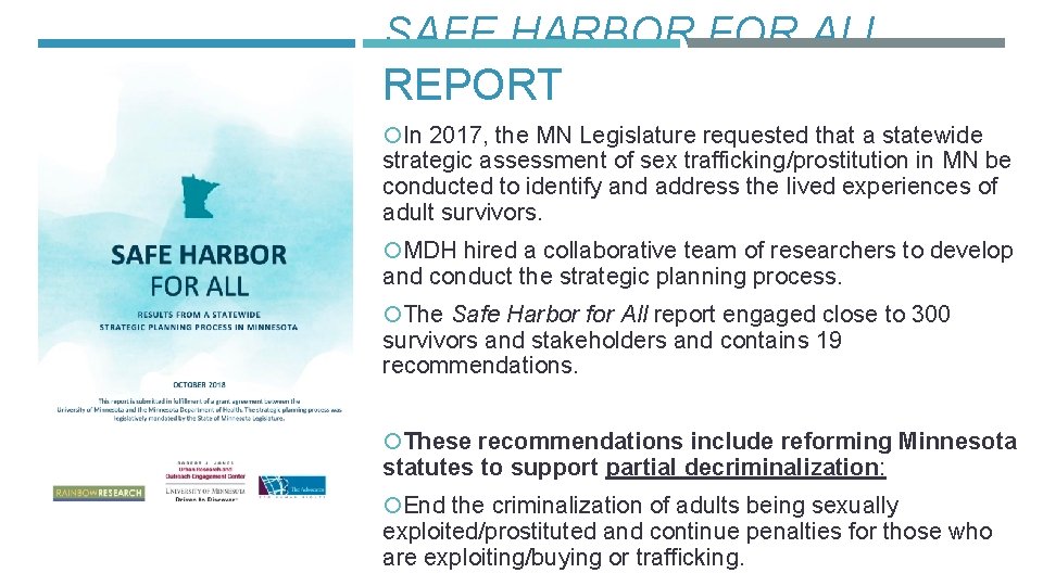 SAFE HARBOR FOR ALL REPORT In 2017, the MN Legislature requested that a statewide SAFE HARBOR FOR ALL REPORT In 2017, the MN Legislature requested that a statewide