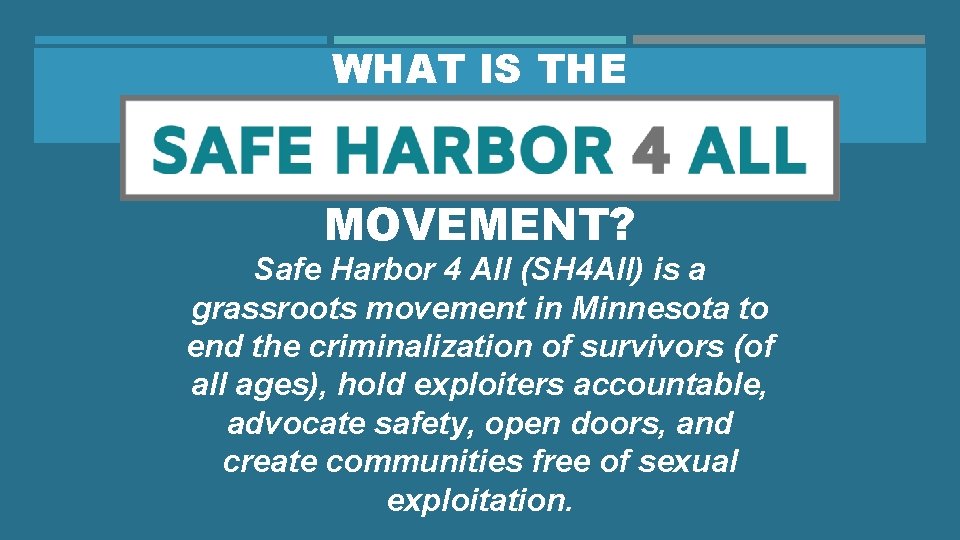 WHAT IS THE MOVEMENT? Safe Harbor 4 All (SH 4 All) is a grassroots WHAT IS THE MOVEMENT? Safe Harbor 4 All (SH 4 All) is a grassroots